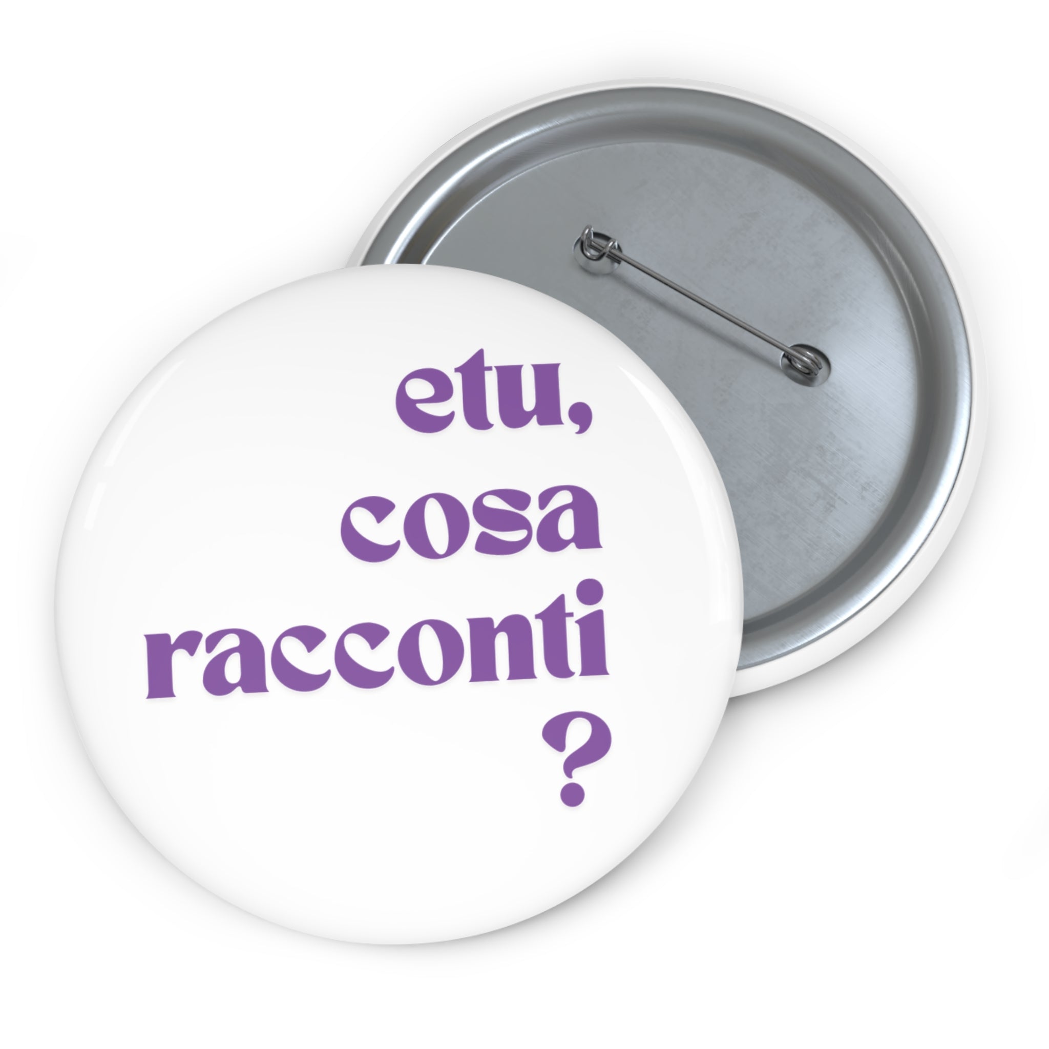Circle Pin Button 'etu, cosa racconti?'